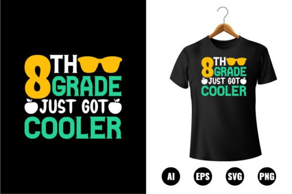 8th Grade Just Got Cooler T-shirt Design
