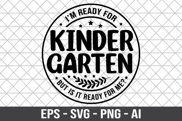 I’m Ready for Kindergarten SVG: A Practical Guide for Designers and Educators