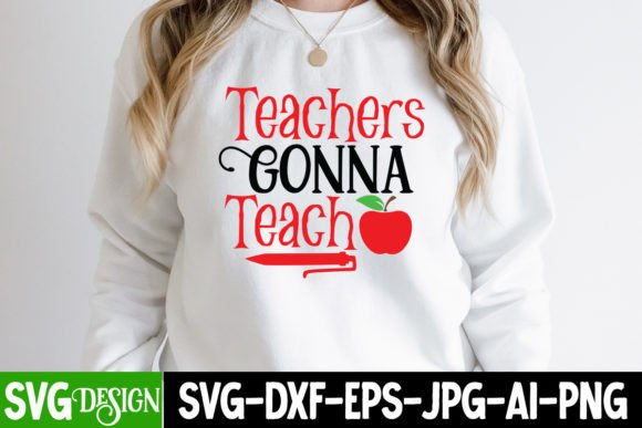 Teacher Gonna Teach SVG Cut File: The Ultimate Resource for Educator Creatives