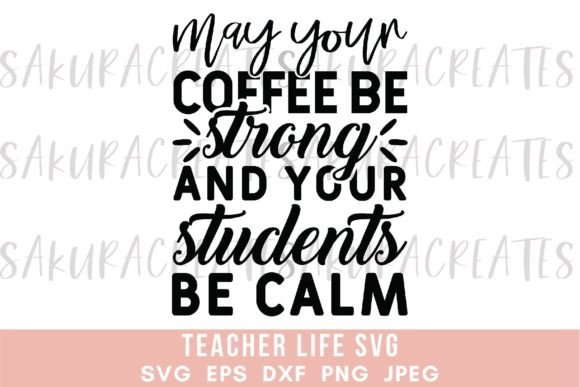 Teacher Quote Coffee Funny School Cute: A Practical SVG Resource for Educators and Creators