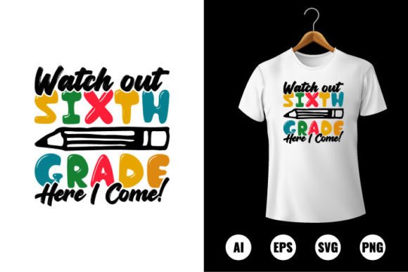 Watch out 6th Grade Here I Come T-shirt